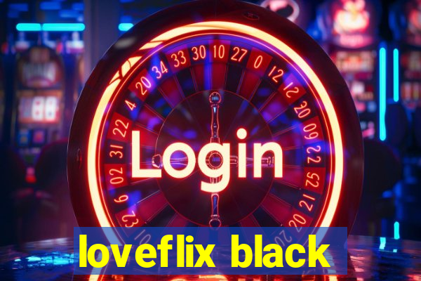 loveflix black